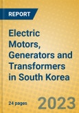 Electric Motors, Generators and Transformers in South Korea- Product Image