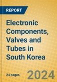 Electronic Components, Valves and Tubes in South Korea- Product Image