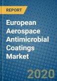 European Aerospace Antimicrobial Coatings Market 2020-2026- Product Image