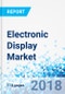Electronic Display Market by Technology, by Application for Vertical - Global Industry Perspective, Comprehensive Analysis and forecast, 2017 - 2023 - Product Thumbnail Image