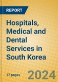 Hospitals, Medical and Dental Services in South Korea- Product Image