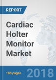 Cardiac Holter Monitor Market: Global Industry Analysis, Trends, Market Size, and Forecasts up to 2024- Product Image