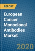 European Cancer Monoclonal Antibodies Market 2020-2026- Product Image