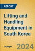 Lifting and Handling Equipment in South Korea- Product Image