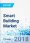 Smart Building Market by Automation Type, By Service, and for Applications: Global Industry Analysis, Size, Share, Growth, Trends, and Forecast 2016 - 2024 - Product Thumbnail Image
