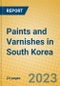 Paints and Varnishes in South Korea - Product Image