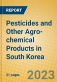Pesticides and Other Agro-chemical Products in South Korea- Product Image