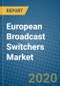 European Broadcast Switchers Market 2020-2026 - Product Thumbnail Image