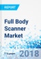Full Body Scanner Market by Technology, Systems for Transport and Critical Infrastructure: Global Industry Perspective, Comprehensive Analysis, and Forecast, 2017 - 2023 - Product Thumbnail Image