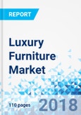 Luxury Furniture Market by Material Type, by Distribution Channel and by End Users: Global Industry Perspective, Comprehensive Analysis and Forecast, 2017 - 2023- Product Image