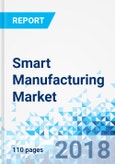 Smart Manufacturing Market: Global Industry Perspective, Comprehensive Analysis, and Forecast 2017-2023- Product Image