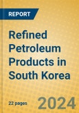 Refined Petroleum Products in South Korea- Product Image