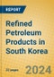 Refined Petroleum Products in South Korea - Product Thumbnail Image