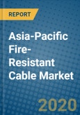 Asia-Pacific Fire-Resistant Cable Market 2020-2026- Product Image
