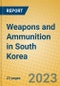 Weapons and Ammunition in South Korea - Product Image