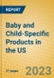 Baby and Child-Specific Products in the US - Product Thumbnail Image
