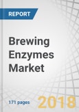 Brewing Enzymes Market by Type (Amylase, Beta-glucanase, Protease, Xylanase, ALDC, Pectinase), Application (Beer and Wine), Source (Microbial and Plant), Form (Liquid and Powder), Process, and Region - Global Forecast to 2023- Product Image
