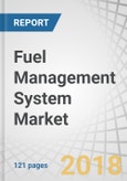 Fuel Management System Market by Offering (Hardware, Software, and Services), Application (Fuel Storage Monitoring, and Access Control & Fuel Dispensing), Industry (Transportation & Logistics, and Oil & Gas), and Geography - Global Forecast to 2023- Product Image
