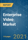 Enterprise Video Market - Growth, Trends, COVID-19 Impact, and Forecasts (2021 - 2026)- Product Image