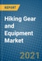 Hiking Gear and Equipment Market 2020-2026 - Product Thumbnail Image
