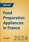 Food Preparation Appliances in France - Product Image