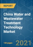 China Water and Wastewater Treatment (WWT) Technology Market - Growth, Trends, COVID-19 Impact, and Forecasts (2021 - 2026)- Product Image
