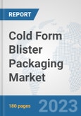 Cold Form Blister Packaging Market: Global Industry Analysis, Trends, Market Size, and Forecasts up to 2030- Product Image