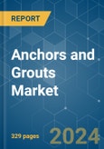 Anchors and Grouts - Market Share Analysis, Industry Trends & Statistics, Growth Forecasts (2024 - 2030)- Product Image