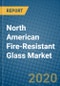 North American Fire-Resistant Glass Market 2020-2026 - Product Thumbnail Image
