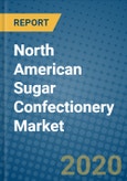North American Sugar Confectionery Market 2020-2026- Product Image
