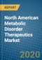 North American Metabolic Disorder Therapeutics Market 2020-2026 - Product Thumbnail Image