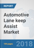 Automotive Lane keep Assist Market: Global Industry Analysis, Trends, Market Size, and Forecasts up to 2024- Product Image