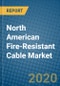North American Fire-Resistant Cable Market 2020-2026 - Product Thumbnail Image