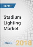 Stadium Lighting Market by Light Source (LED, HID, HPS, Induction), Offering (Lamps & Luminaires, Control Systems, Services), Solution Set-Up (Indoor, Outdoor), Installation Type (New, Retrofit), and Geography - Global Forecast to 2023- Product Image