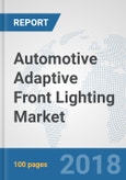 Automotive Adaptive Front Lighting Market: Global Industry Analysis, Trends, Market Size, and Forecasts up to 2024- Product Image