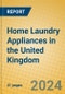 Home Laundry Appliances in the United Kingdom - Product Thumbnail Image