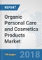Organic Personal Care and Cosmetics Products Market: Global Industry Analysis, Trends, Market Size and Forecasts up to 2024 - Product Thumbnail Image