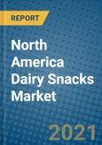 North America Dairy Snacks Market 2020-2026- Product Image