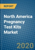 North America Pregnancy Test Kits Market 2020-2026- Product Image