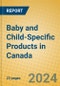 Baby and Child-Specific Products in Canada - Product Image