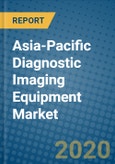Asia-Pacific Diagnostic Imaging Equipment Market 2020-2026- Product Image