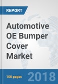 Automotive OE Bumper Cover Market: Global Industry Analysis, Trends, Market Size and Forecasts up to 2024- Product Image