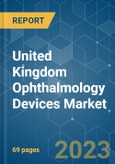 United Kingdom Ophthalmology Devices Market - Growth, Trends, and Forecasts (2023-2028)- Product Image