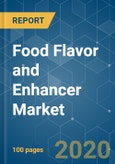 Food Flavor and Enhancer Market Growth, Trends and Forecasts (2020 - 2025)- Product Image