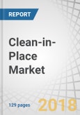 Clean-in-Place Market by System Type (Single-Use and Reuse CIP Systems), Offering (Single-Tank Systems; Two-Tank Systems; Multi-Tank Systems), End-User Industry (Food; Dairy; Pharmaceuticals), and Geography - Global Forecast to 2023- Product Image