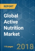 Global Active Nutrition Market - Growth, Trends, and Forecast (2018 - 2023)- Product Image