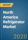 North America Refrigerator Market 2020-2026- Product Image