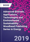 Advanced Biofuels. Applications, Technologies and Environmental Sustainability. Woodhead Publishing Series in Energy- Product Image