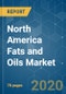 North America Fats and Oils Market - Growth, Trends, and Forecast (2020 - 2025) - Product Thumbnail Image