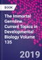 The Immortal Germline. Current Topics in Developmental Biology Volume 135 - Product Thumbnail Image